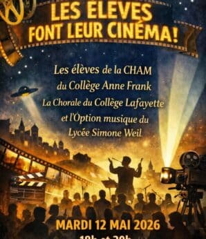 LES ÉLÈVES FONT LEUR CINÉMA / CONCERT LYCÉE S.WEIL, COLLÈGES ANNE FRANK ET LAFAYETTE
